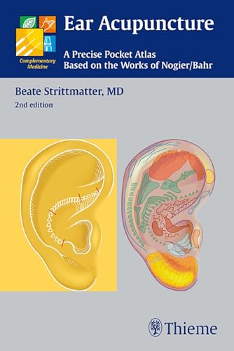 Ear Acupuncture: A Precise Pocket Atlas, Based on the Works of Nogier/Bahr (Complementary Medicine (Thieme Paperback)) von Thieme