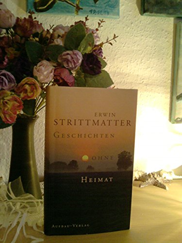 Geschichten ohne Heimat: Hrsg. v. Eva Strittmatter