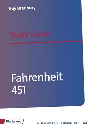 Fahrenheit 451: Study Guide (Diesterwegs Neusprachliche Bibliothek - Englische Abteilung, Band 107) (Neusprachliche Bibliothek - Englische Abteilung: Sekundarstufe II) von Westermann Bildungsmedien Verlag GmbH