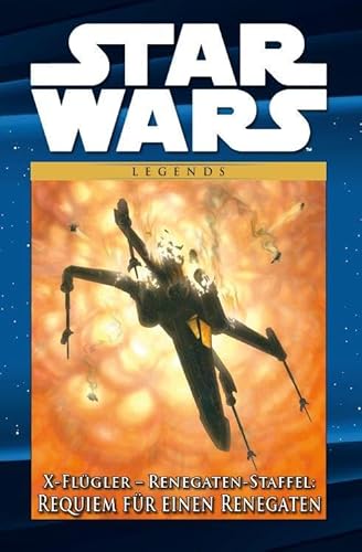 Star Wars Comic-Kollektion: Bd. 108: X-Flügler - Renegaten-Staffel: Requiem für einen Renegaten Star Wars Comic-Kollektion: Bd. 108: X-Flügler - Renegaten-Staffel: Requiem für einen Renegaten