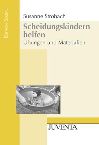 Scheidungskindern helfen: Übungen und Materialien. (Edition Sozial)