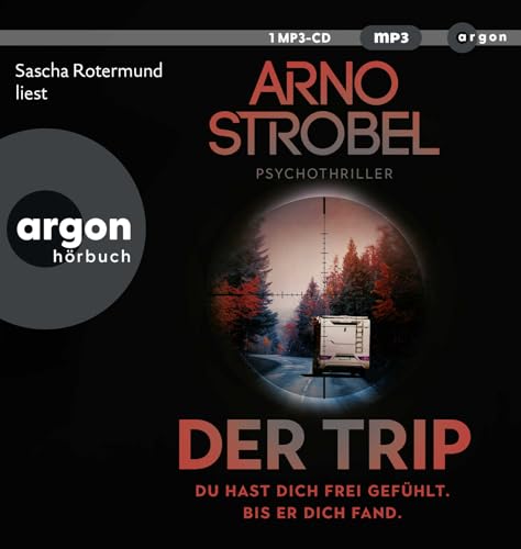 Der Trip – Du hast dich frei gefühlt. Bis er dich fand.: Psychothriller | Nervenkitzel pur von Nr.1-Bestsellerautor Arno Strobel Der Trip – Du hast dich frei gefühlt. Bis er dich fand.: Psychothriller | Nervenkitzel pur von Nr.1-Bestsellerautor Arno Strobel