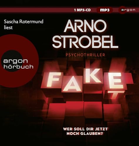 Fake – Wer soll dir jetzt noch glauben?: Psychothriller | Nervenkitzel pur von Nr.1-Bestsellerautor Arno Strobel von Argon Verlag