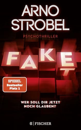Fake – Wer soll dir jetzt noch glauben?: Psychothriller | Nervenkitzel pur von Nr.1-Bestsellerautor Arno Strobel von FISCHER Taschenbuch