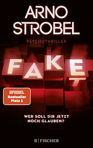 Fake – Wer soll dir jetzt noch glauben?: Psychothriller | Nervenkitzel pur von Nr.1-Bestsellerautor Arno Strobel