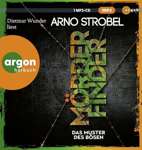 Mörderfinder – Das Muster des Bösen: Thriller | Nervenaufreibende Kidnapping-Ermittlung für alle Thrillerfans von Nr.1-Erfolgsautor Arno Strobel von Argon Verlag
