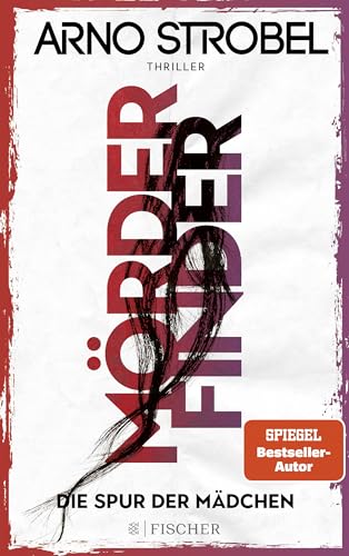 Mörderfinder – Die Spur der Mädchen: Thriller | Die Serie von Nr.1-Bestsellerautor Arno Strobel von FISCHER Taschenbuch