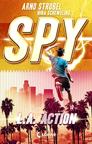 SPY (Band 4) - L.A. Action: Spannender Agenten-Roman für Jugendliche ab 12 Jahre
