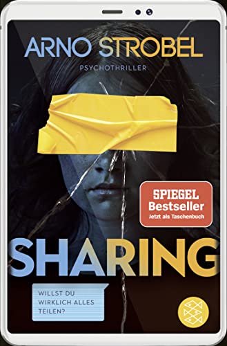 Sharing – Willst du wirklich alles teilen?: Psychothriller | Gewinner des Krimi-Publikumspreises MIMI 2023 Sharing – Willst du wirklich alles teilen?: Psychothriller | Gewinner des Krimi-Publikumspreises MIMI 2023