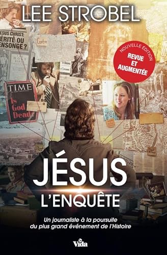 Jésus l'enquête 2nd édition: Un journaliste d´expérience à la poursuite du plus grand évènement de l´Histoire