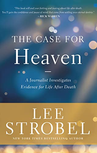 The Case for Heaven: A Journalist Investigates Evidence for Life After Death von Zondervan