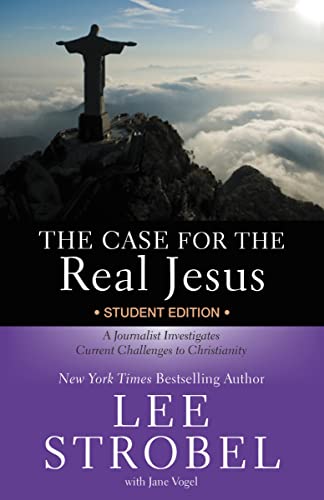 Case for the Real Jesus Student Edition: A Journalist Investigates Current Challenges to Christianity (Case for … Series for Students)