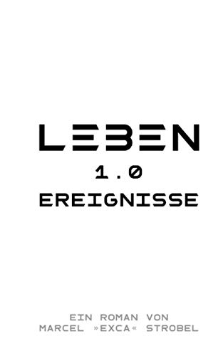 LEBEN 1.0 EREIGNISSE (LEBEN-Saga, Band 1)
