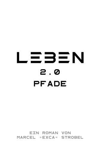 LEBEN 2.0 PFADE (LEBEN-Saga, Band 3) von Independently published