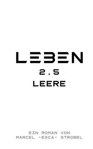 LEBEN 2.5 LEERE (LEBEN-Saga, Band 4) von Independently published
