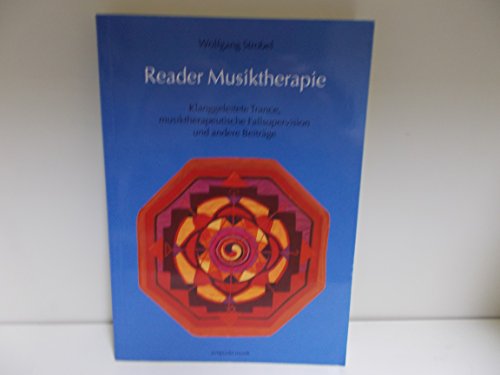 Reader Musiktherapie: Klanggeleitete Trance, musiktherapeutische Fallsupervision und andere Beiträge (zeitpunkt musik)