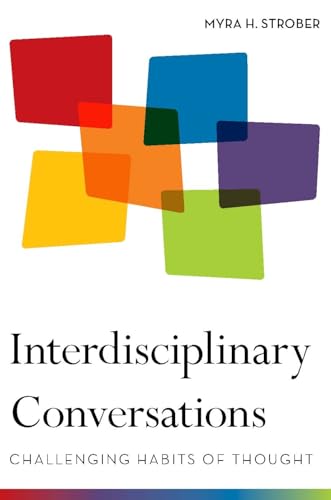 Interdisciplinary Conversations: Challenging Habits of Thought