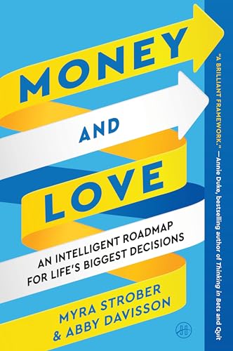 Money and Love: A Comprehensive Guide to Life's Biggest Decisions, Balancing Rationality and Emotion, and Navigating the Interdependence of Personal and Financial Choices von HarperOne