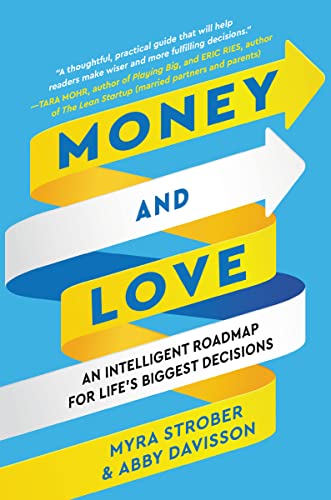 Money and Love: A Comprehensive Guide to Life's Biggest Decisions, Balancing Rationality and Emotion, and Navigating the Interdependence of Personal and Financial Choices von HarperOne