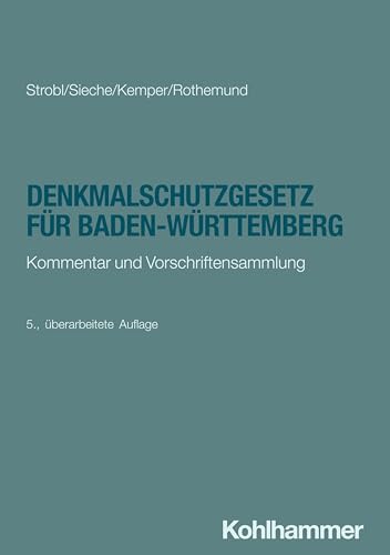 Denkmalschutzgesetz für Baden-Württemberg: Kommentar und Vorschriftensammlung von W. Kohlhammer GmbH