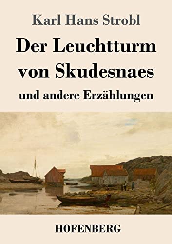 Der Leuchtturm von Skudesnaes: und andere Erzählungen von Hofenberg