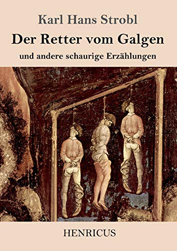 Der Retter vom Galgen: und andere schaurige Erzählungen