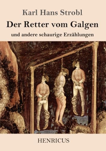 Der Retter vom Galgen: und andere schaurige Erzählungen von Henricus