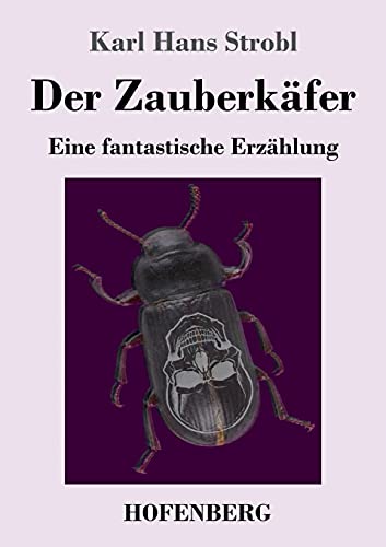 Der Zauberkäfer: Eine fantastische Erzählung