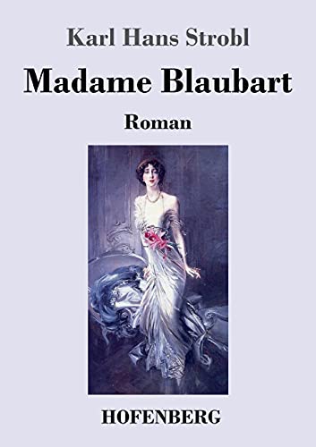 Madame Blaubart: Roman von Henricus - Edition Deutsche Klassik GmbH, Berlin
