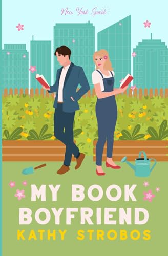 My Book Boyfriend (New York Spark, Band 1) von Kathy Strobos