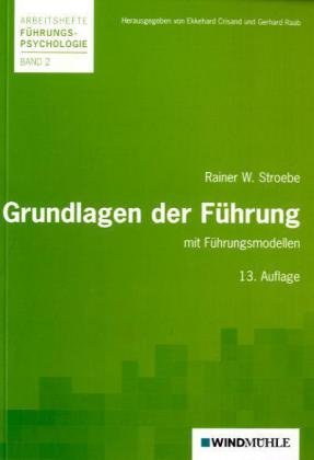 Grundlagen der Führung: mit Führungsmodellen