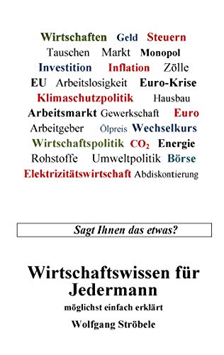 Wirtschaftswissen für Jedermann: möglichst einfach erklärt