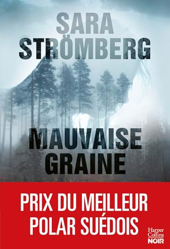 Mauvaise graine: Couronné "meilleur premier roman de l'année 2021" par l'Académie suédoise du roman policier