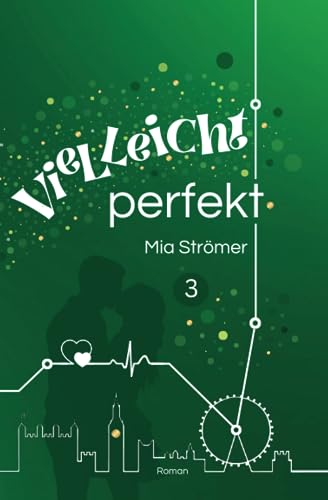 Vielleicht perfekt: unPerfekt - Band 3 von Independently published