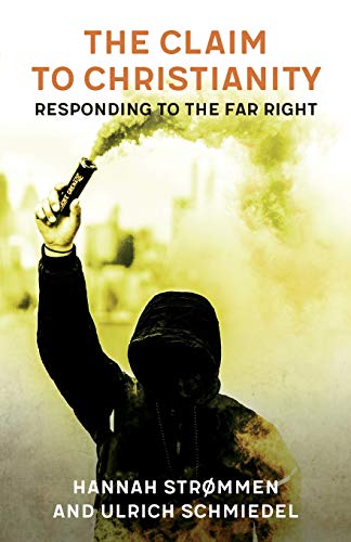 The Claim to Christianity: Responding to the Far Right von SCM Press