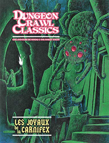 Dungeon Crawl Classics 04 : Les Joyaux de la Carnifex (Niv3): Une aventure de niveau 3