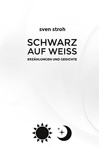 Schwarz auf weiß: Erzählungen und Gedichte von Books on Demand