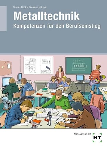 eBook inside: Buch und eBook Metalltechnik: Kompetenzen für den Berufseinstieg eBook inside: Buch und eBook Metalltechnik: Kompetenzen für den Berufseinstieg von Handwerk + Technik GmbH