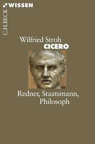 Cicero: Redner, Staatsmann, Philosoph (C.H.BECK Wissen) von Beck C. H.
