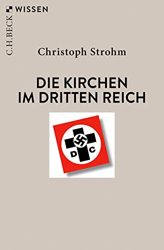 Die Kirchen im Dritten Reich (Beck'sche Reihe)