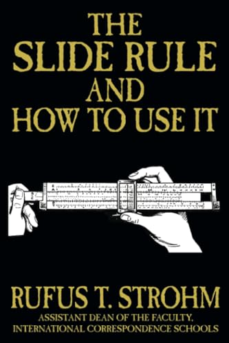 The Slide Rule and How to Use It The Slide Rule and How to Use It von Wildside Press