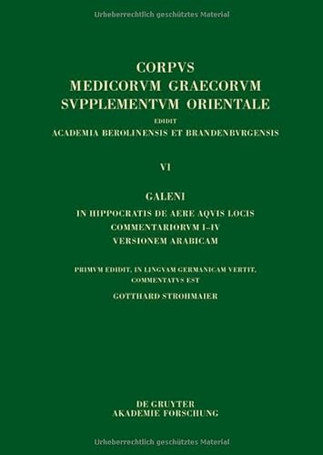 Galeni In Hippocratis De aere aquis locis commentariorum I–IV versio Arabica (Corpus Medicorum Graecorum – Supplementum Orientale, VI) von De Gruyter Akademie Forschung