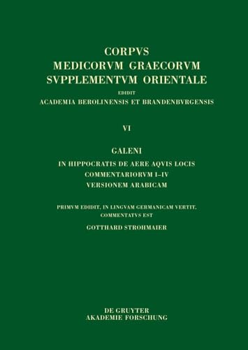 Galeni In Hippocratis De aere aquis locis commentariorum I–IV versio Arabica (Corpus Medicorum Graecorum, 6) von De Gruyter Akademie Forschung