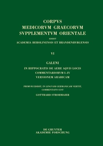 Galeni In Hippocratis De aere aquis locis commentariorum I–IV versio Arabica (Corpus Medicorum Graecorum – Supplementum Orientale, VI) von De Gruyter Akademie Forschung