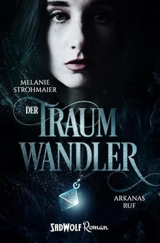Der Traumwandler: Band 1: Arkanas Ruf
