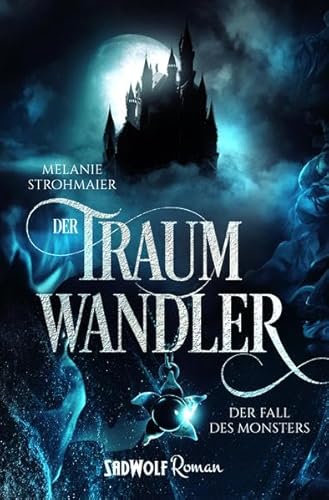 Der Traumwandler: Band 2: Der Fall des Monsters