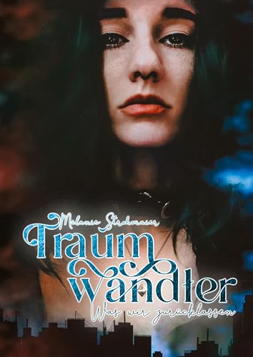 Traumwandler: Was wir zurücklassen