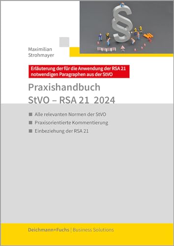 Praxishandbuch StVO - RSA 21 Ausgabe 2024: Erläuterung der für die Anwendung der RSA notwendigen Paragraphen aus der StVO von Deichmann + Fuchs Verlag