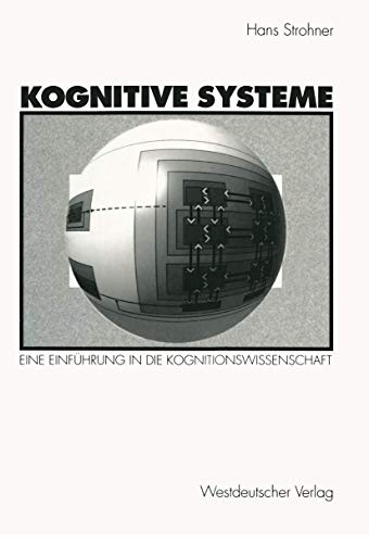 Kognitive Systeme. Eine Einführung in die Kognitionswissenschaft von VS Verlag für Sozialwissenschaften