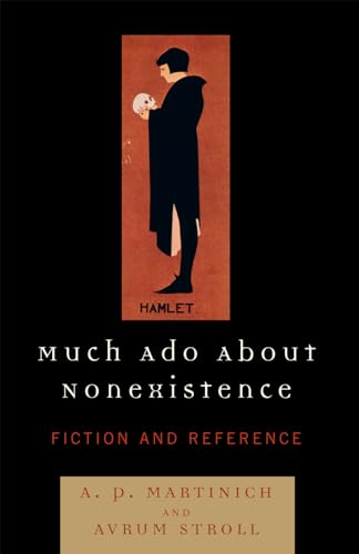 Much Ado About Nonexistence: Fiction and Reference von Rowman & Littlefield Publishers